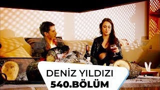 Deniz Yıldızı 540. Bölüm 3. Sezon