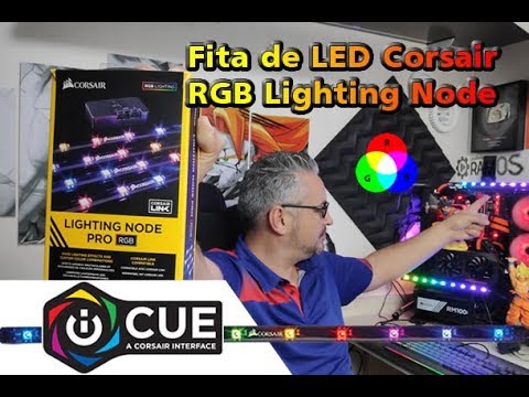 🌈 Quer RGB, então toma !!! 🌈 Fita de LED Corsair RGB Lighting Node Pro