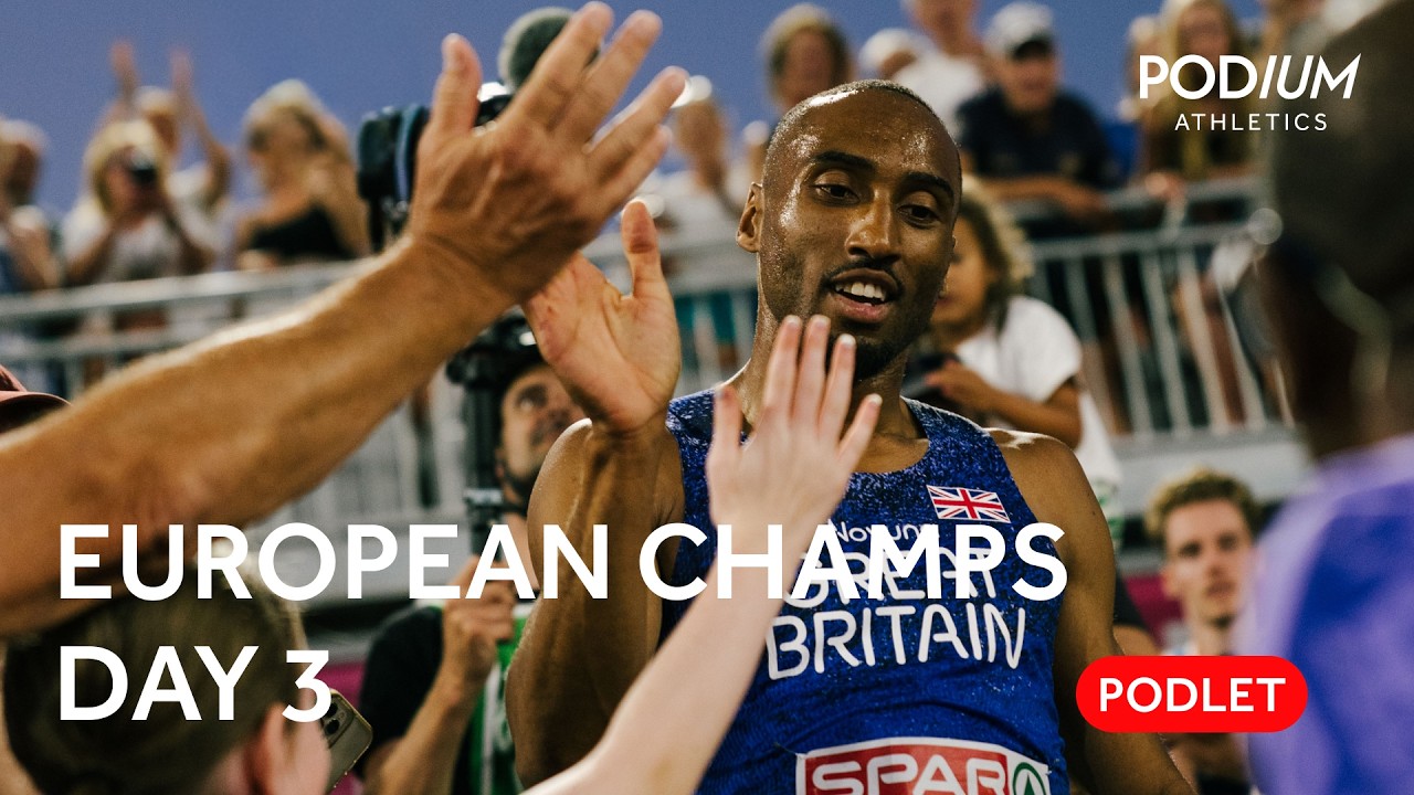 European Athletics Championships 2026 | Day 3 Podlet - Matt Hudson-Smith defies pressure to win gold