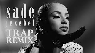 Sade - Jezebel Trap Remix Prod St Leezy