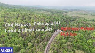 M300 Cluj Napoca- Episcopia BH, lot 2 Aghireșu - Poieni filmat complet