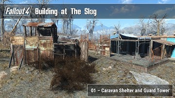 Fallout 4 - Building at The Slog 01 (Caravan Shelter and Guard Tower)