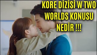 Kore Dizisi W Two Worlds Konusu Nedir