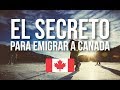 🇨🇦 El secreto para emigrar a Canada 🇨🇦