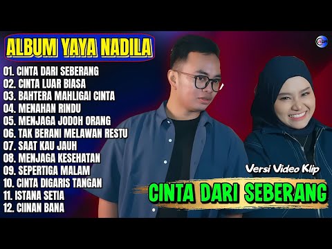 Album Yaya Nadila || CINTA DARI SEBERANG - CINTA LUAR BIASA - Pop Melayu Terpopuler 2025 Tanpa Iklan