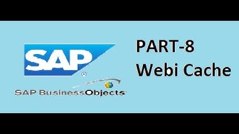 Webi Cache : SAP BO Admin Interview Question(Part-8)