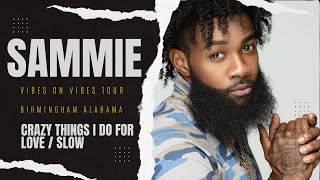 Sammie - Crazy Things I Do For Love \/ Slow (Vibes On Vibes Tour - Birmingham) - April 19, 2022