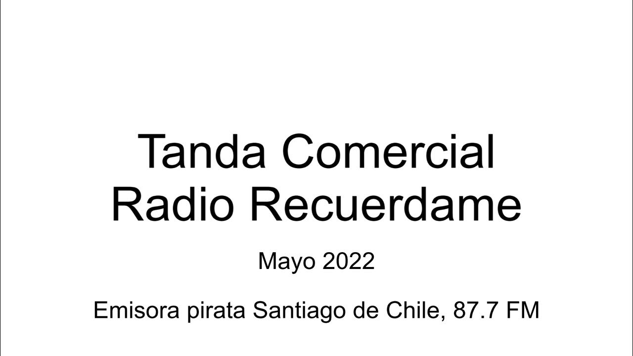 Tanda Comercial Radio Recuerdame 87.7 FM Santiago de Chile Mayo 2022