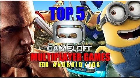 Top 5 GAMELOFT multiplayer games for Android/iOS (Wi-Fi/Bluetooth)