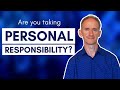 How to Know When You Are Taking Personal Responsibility