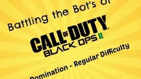 Battling The Bots of Call of Duty Black Ops 2 on Domination - Regular Difficulty
