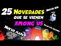 25 NOVEDADES DE AMONG US - TODO LO QUE SE VIENE - NUEVA ACTUALIZACIÓN!