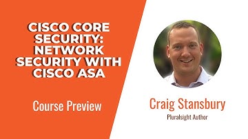 Cisco Skills: Cisco Core Security: Network Security with Cisco ASA Course Preview