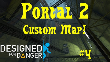 Portal 2 Custom Maps: Designed For Danger - The Finale!