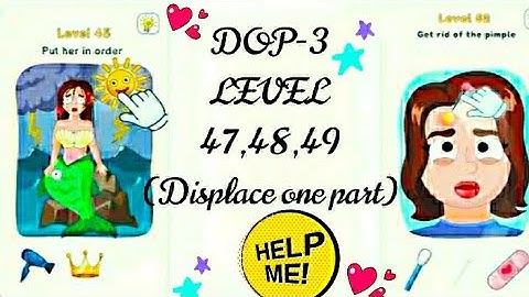 DOP-3 {Displace one part} All Answers|| Level 47,48,49#longvideo#dop3 #trending