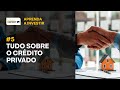 CRÉDITO PRIVADO: o que é e COMO INVESTIR? | Aprenda a Investir