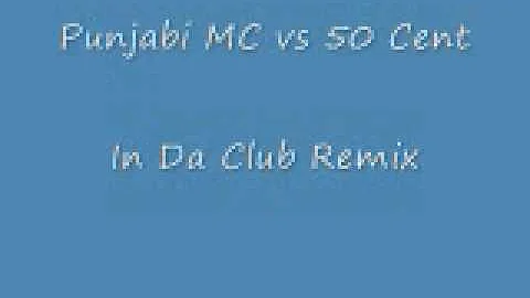 In Da Club - Punjabi MC vs 50 Cent remix