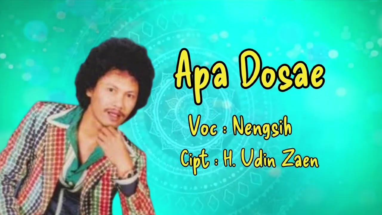 Apa Dosae - Nengsih | Cipt H. Udin Zaen  | Kamajaya