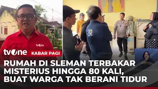 Aneh Tapi Nyata! Api Misterius di Sleman Bakar Rumah Puluhan Kali! | Kabar Pagi