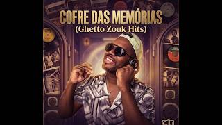 Cofre Das Memorias (Ghetto Zouk Hits) - Mix By Dj Lello 2026