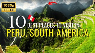 10 Best Places to Visit in Peru in South America - Travel Video