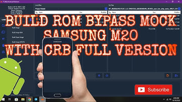 BUILD ROM BY PASS MOCK SAMSUNG WITH CRB FULL VERSION, SAMSUNG M20 BUILD FLASH ODIN