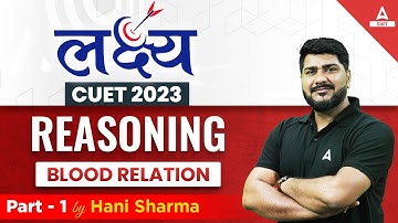Boost Your Reasoning Skills, CUET General Test 2023 | Lakshya Series | Part 01 | By Hani Sharma Sir