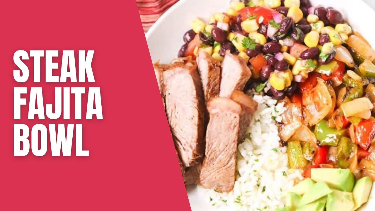 Steak Fajita Bowls - YouTube