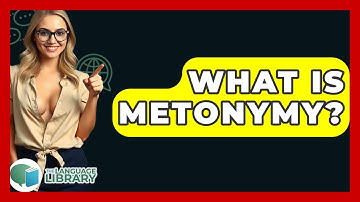 What Is Metonymy? - The Language Library