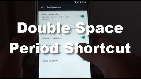 Google Nexus 5: How to Enable / Disable Keyboard Shortcut Double-space Period