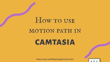 Utilizing the Motion Path feature in Camtasia