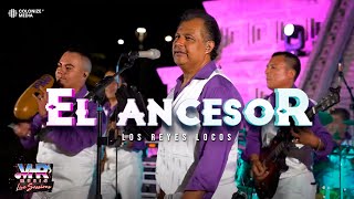 Los Reyes Locos  El Ancesor (En Vivo)