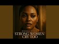Strong Women Cry Too 