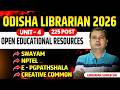 Odisha Librarian 2026🔥Open Educational Resources | SWAYAM, NPTEL, E-PG Pathshala , Creative Commons