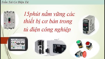 #1.Thiết bị cơ bản trong tủ điện công nghiệp
