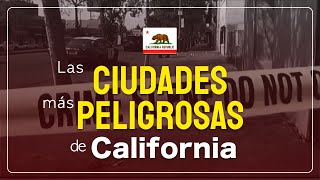 TOP 10 CIUDADES más PELIGROSAS de CALIFORNIA