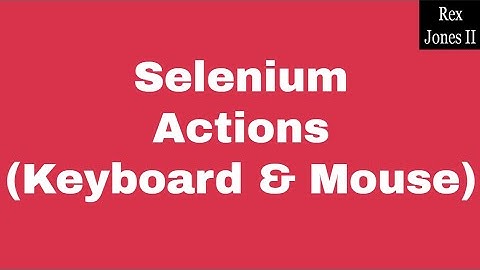 ✔ (PL 9) Selenium Actions (Keyboard & Mouse Events) Playlist Introduction