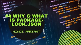 #4 What & Why is Package-lock.json | Nodejs | Hindi