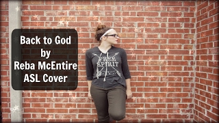 Back to God-Reba McEntire - ASL cover by RelentlessLove with