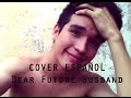 Meghan Trainor - Dear Future Husband (COVER ESPAÑOL) Sam Diego (ADAPTACIÓN)