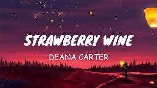 Deana Carter - Strawberry Wine (LYRICS)