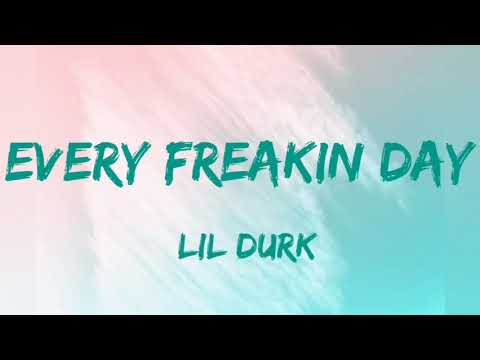 Lil Durk Every Freakin Day Lyrics Youtube