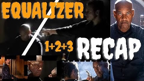Equalizer 1, 2, and 3 Recap: Everything You Need to Know Before Watching the Third Installment.