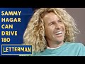Sammy Hagar Really Can&#39;t Drive 55 | Letterman