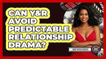 Can Y&R Avoid Predictable Relationship Drama? - Soap Opera Insider
