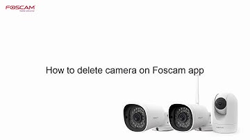 How to delete camera on Foscam app