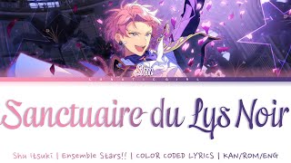 「ES!!」Sanctuaire du Lys Noir  - Shu Itsuki (Solo Bright me up!!) | Lyrics | KAN/ROM/ENG 