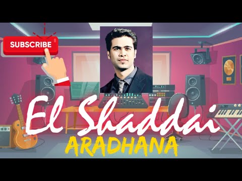 El Shaddai Aradhana  Raj Prakash Paul songs  Telugu Christian Song