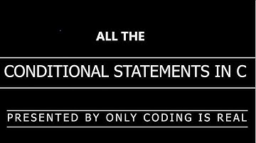 Every Conditional Statements in C bangla | C Programming full course bangla  Only coding is real