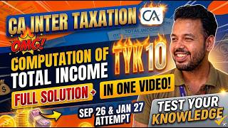 CA Inter Taxation | TYK 10: Salary & Total Income Computation | Sep 2026 / Jan 2027